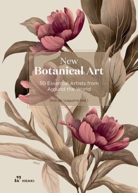 New Botanical Art - 200+ Essential Works from Around the World