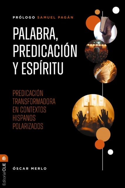 Palabra, predicación y Espíritu - Predicacion transformadora en contextos hispanos polarizados