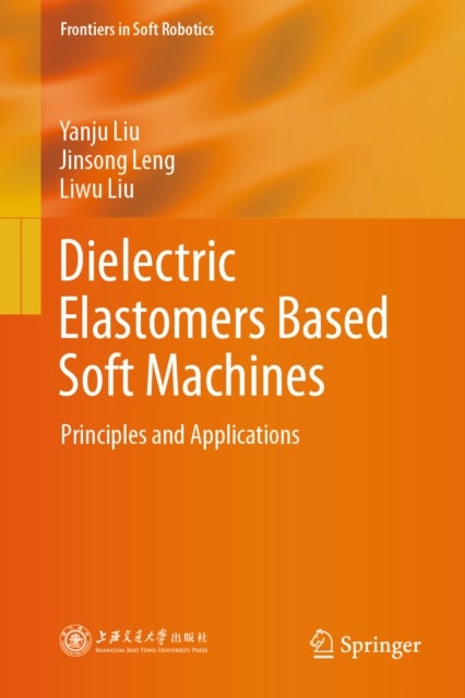 Dielectric Elastomers Based Soft Machines - Principles and Applications