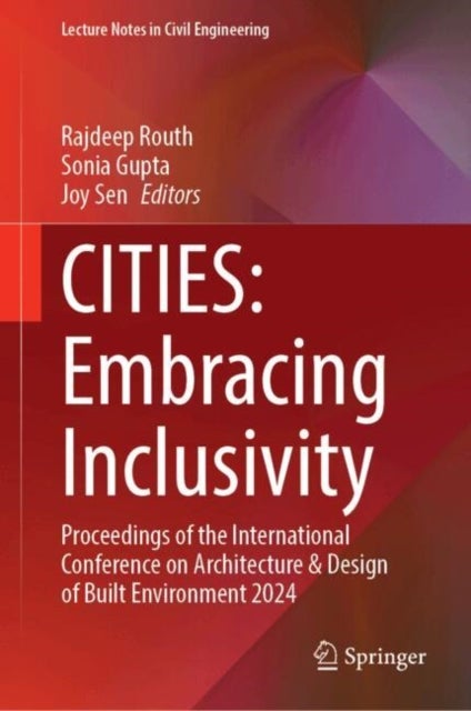 CITIES: Embracing Inclusivity - Proceedings of the International Conference on Architecture & Design of Built Environment 2024