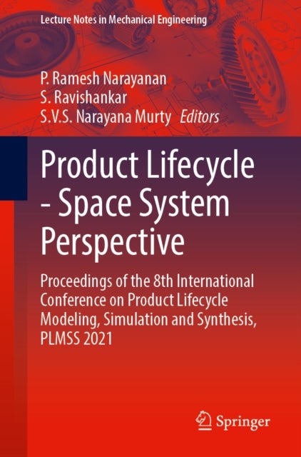 Product Lifecycle - Space System Perspective - Proceedings of the 8th International Conference on Product Lifecycle Modeling, Simulation and Synthesis, PLMSS 2021