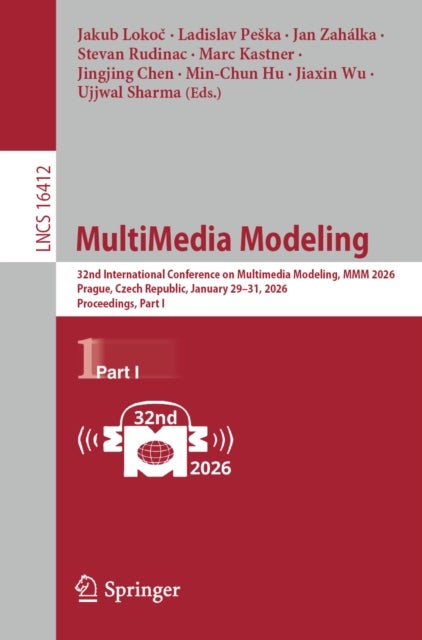 MultiMedia Modeling - 32nd International Conference on Multimedia Modeling, MMM 2026, Prague, Czech Republic, January 29–31, 2026, Proceedings, Part I