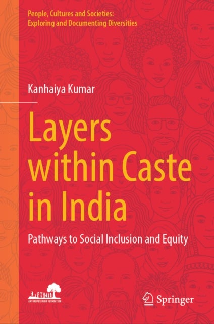 Layers within Caste in India - Pathways to Social Inclusion and Equity
