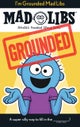 I''m Grounded Mad Libs