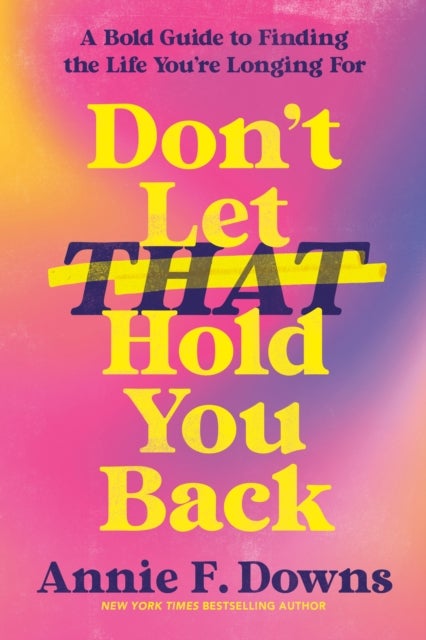 Don''t Let That Hold You Back