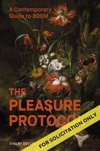 The Pleasure Protocol - A Contemporary Guide to BDSM