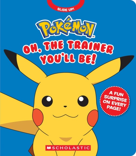 Pokemon: Oh, The Trainer You'll Be! (An Interactive Board Book)
