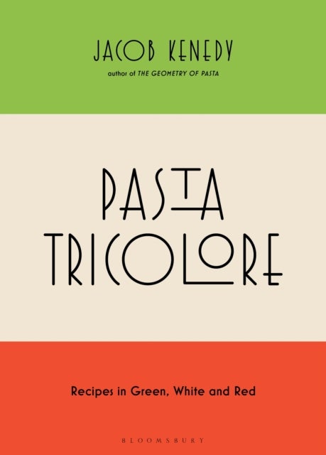 Pasta Tricolore - Recipes in Green, White and Red