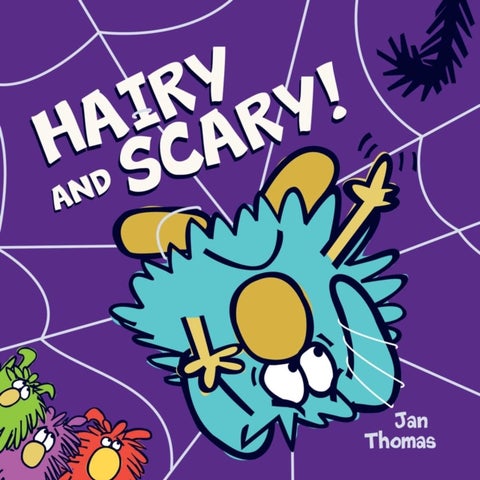 The Hairy and Scary!