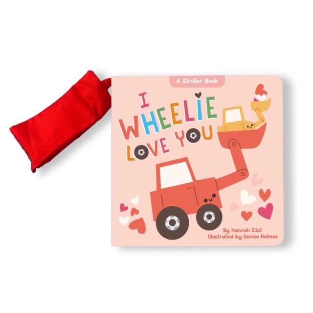 I Wheelie Love You - A Stroller Book
