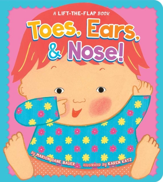 Toes, Ears, & Nose! - A Lift-the-Flap Book