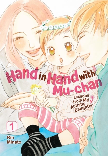 Hand in Hand with Mu-chan: Lessons from My Autistic Daughter, Vol. 1
