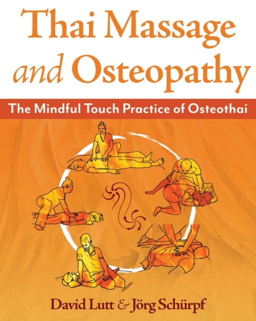 Thai Massage and Osteopathy - The Mindful Touch Practice of Osteothai
