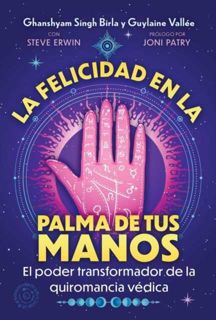 La felicidad en la palma de tus manos - El poder transformador de la quiromancia vedica
