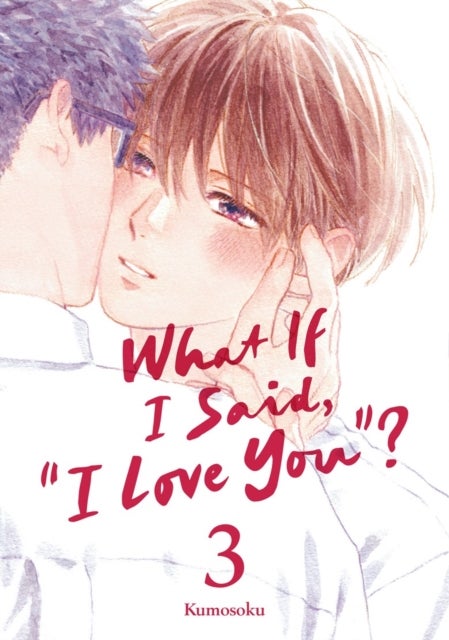 What If I Said, "I Love You"? 3