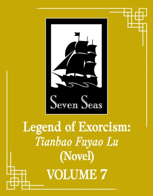 Legend of Exorcism: Tianbao Fuyao Lu (Novel) Vol. 7