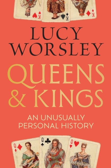 Queens and Kings - An Unusually Personal History