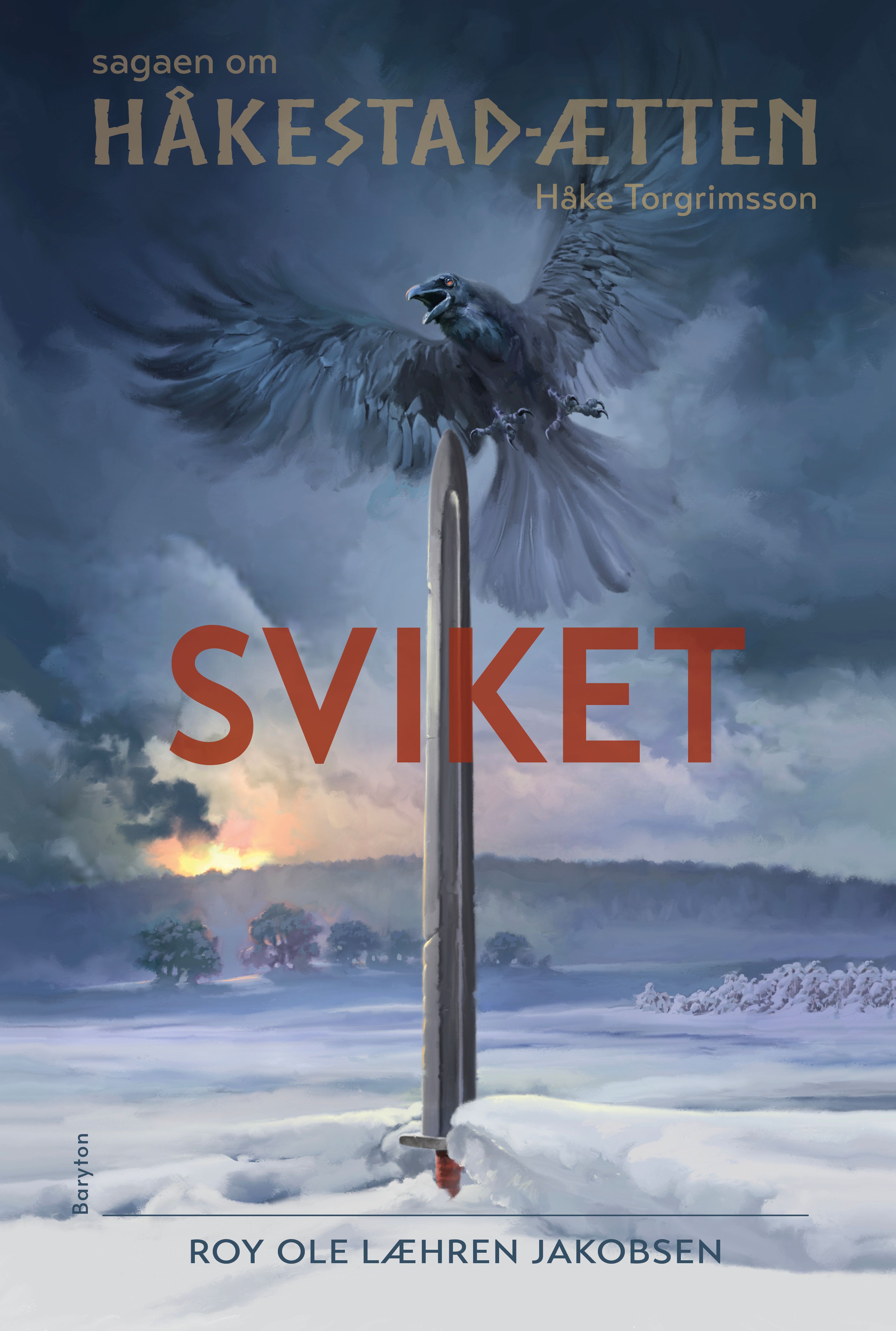 Sviket - sagaen om Håkestad-ætten - Håke Torgrimsson