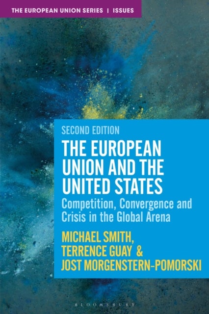 European Union and the United States - Competition, Convergence and Crisis in the Global Arena