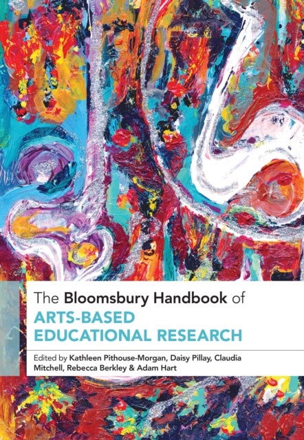 Bloomsbury Handbook of Arts-Based Educational Research