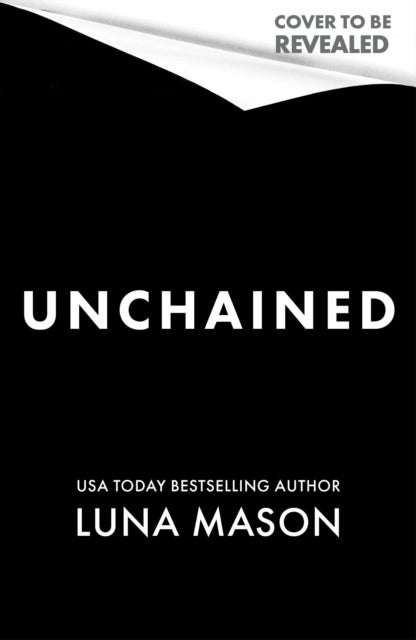 Unchained - a dark, sexy, enemies-to-lovers cowboy mafia novel