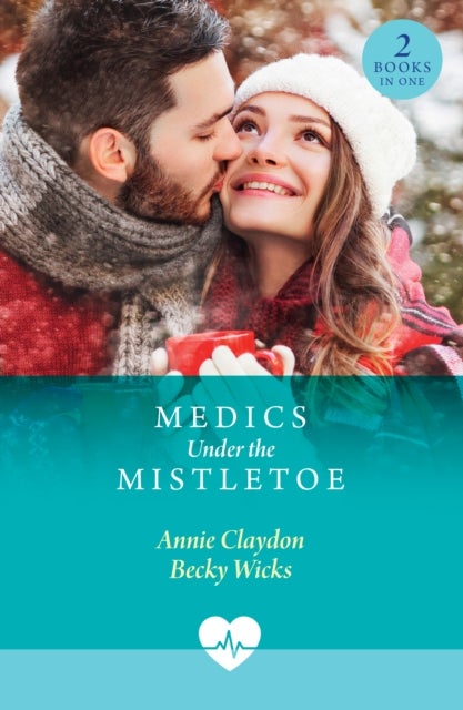 Medics Under The Mistletoe - Nurse's Snowkissed Second Chance (A Miracle Before Christmas) / Housemate for the Holidays (A Miracle Before Christmas)