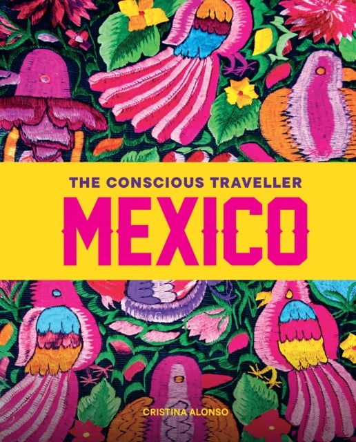 The Conscious Traveller Mexico