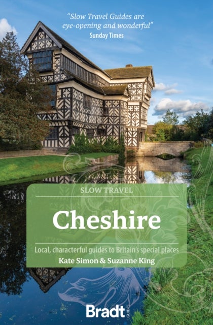Cheshire (Slow Travel) - Local, characterful guides to Britain's Special Places