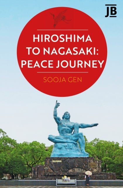 Hiroshima to Nagasaki: Peace Journey
