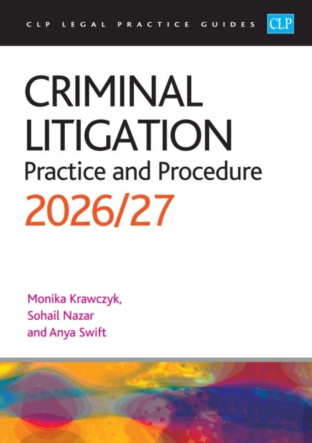 Criminal Litigation: 2026/27 - Legal Practice Course Guides (LPC)