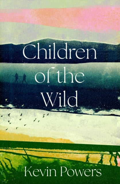 Children of the Wild - 'A wonderful, poignant novel' David Baldacci