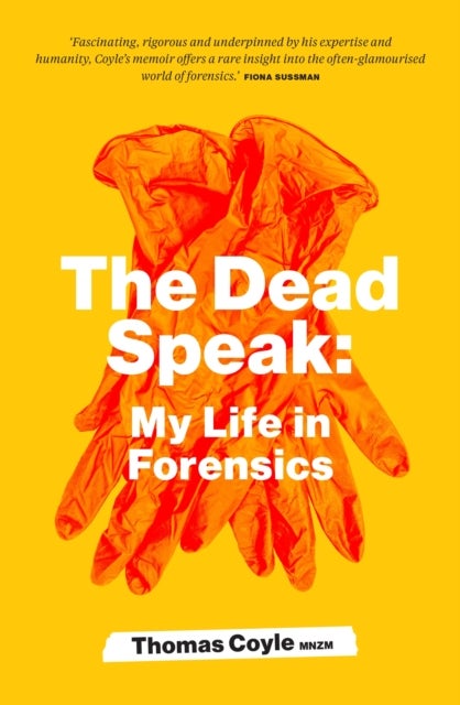 The Dead Speak - My life in forensics