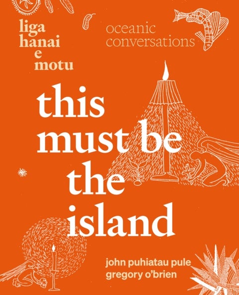 This Must Be the Island — Liga Hanai e Motu - Oceanic conversations