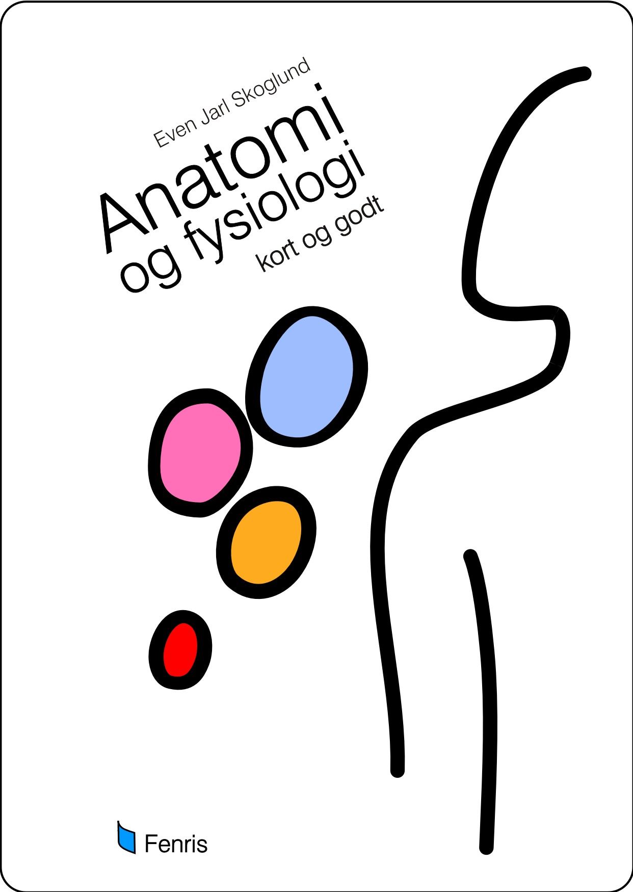 Anatomi og fysiologi - kort og godt