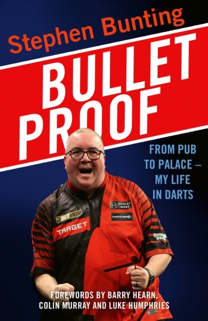 BULLETPROOF HB - From pub to palace, my life in darts