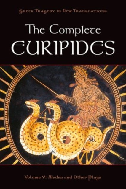 The Complete Euripides - Volume V: Medea and Other Plays