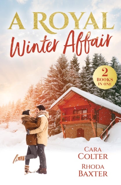 A Royal Winter Affair - Confessions of a Snowbound Prince (Royally Ever After) / RSVP to a Royal Charade