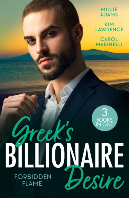 Greek's Billionaire Desire: Forbidden Flame - Forbidden to the Powerful Greek (Cinderellas of Convenience) / His Secretly Pregnant Cinderella / Her Forbidden Awakening in Greece