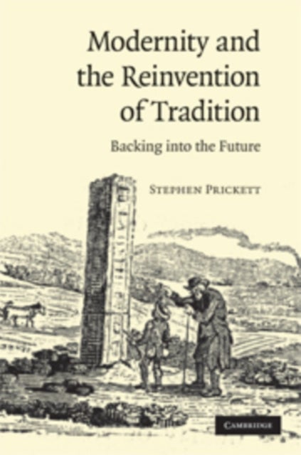 Modernity and the Reinvention of Tradition - Backing into the Future