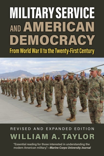 Military Service and American Democracy - From World War II to the Iraq and Afghanistan Wars