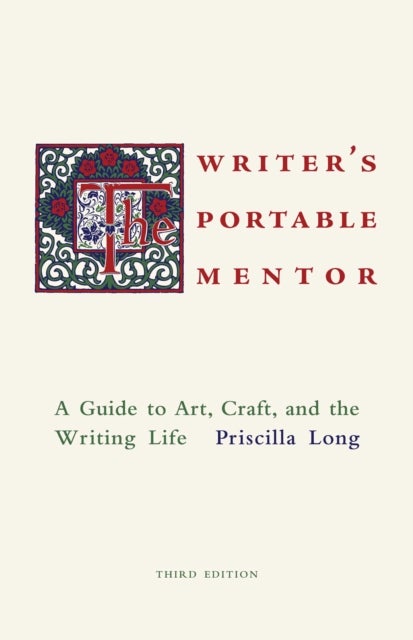 The Writer's Portable Mentor - A Guide to Art, Craft, and the Writing Life
