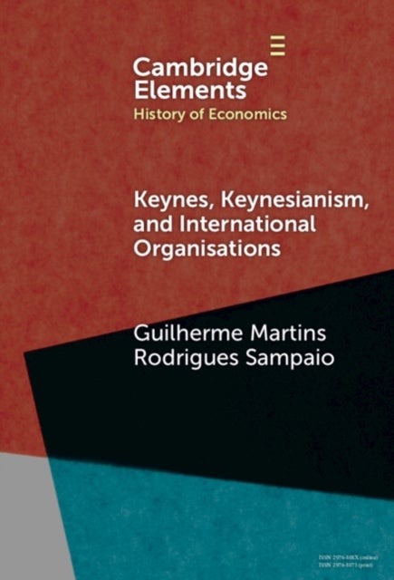 Keynes, Keynesianism, and International Organisations