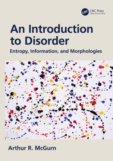 An Introduction to Disorder - Entropy, Information, and Morphologies