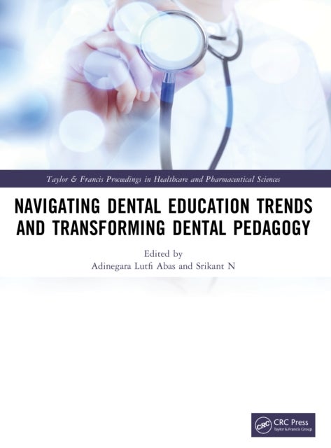 Navigating Dental Education Trends and Transforming Dental Pedagogy