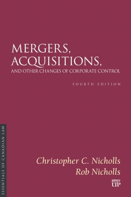 Mergers, Acquisitions, and Other Changes of Corporate Control av Christopher C. Nicholls, Rob Nicholls