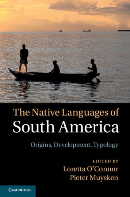 The Native Languages of South America - Origins, Development, Typology
