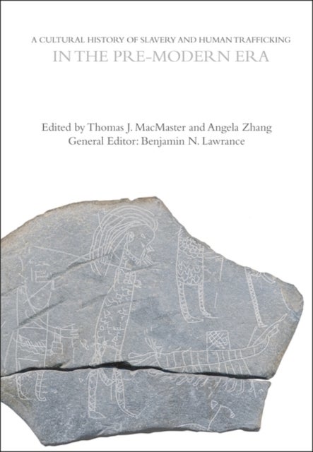 Cultural History of Slavery and Human Trafficking in the Pre-Modern Era