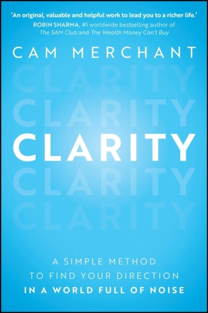 Clarity - A Simple Method to Find Your Direction in a World Full of Noise