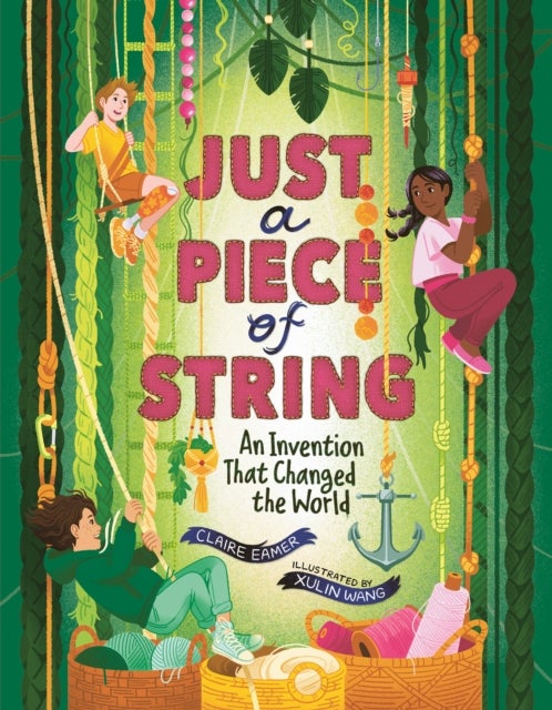 Just a Piece of String - An Invention That Changed the World