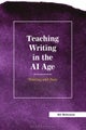 Teaching Writing in the AI Age